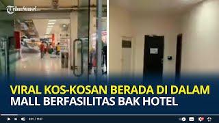 Viral Kos-kosan Berada di Dalam Mall, Berfasilitas Lengkap Bak Hotel, Begini Penampakannya