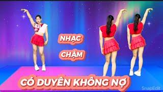 CÓ DUYÊN KHÔNG NỢ  NHẠC CHẬM CỰC DỄ