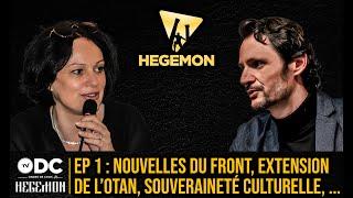 HEGEMON EP1 : Défaite ukrainienne, extension de l'OTAN et souveraineté culturelle