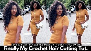 Finally My Hair Cutting Tutorial for Crochet Ft. Bobbi Boss Pineapple Deep 18" & Deep Curl 20" 2X