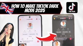 HOW TO MAKE TIKTOK DARK MODE 2025