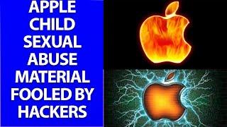 Apple Child Sexual Abuse Material.  Researchers Show that Apple’s CSAM Scanning Can Be Fooled Easily