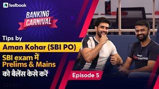 SBI PO Success Story of Aman Kohar | Banking Carnival | Episode 4