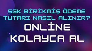 SGK Birikmiş Ödeme Tutarı Nasıl Alınır? & Online Kolayca Al