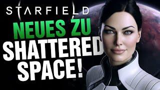 Bethesda gibt neue Einblicke in Shattered Space! Starfield News Update