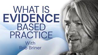 What Is EVIDENCE Based Practice?! - with Rob Briner