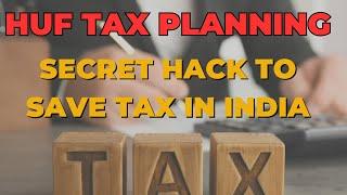 Overview of HUF | Secret Hack to Save Tax in India (2025 Guide) | Tax Planning