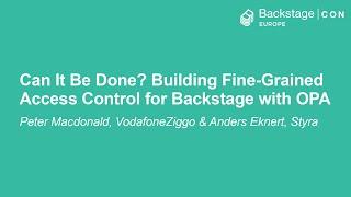 Can It Be Done? Building Fine-Grained Access Control for Back... - Peter Macdonald & Anders Eknert