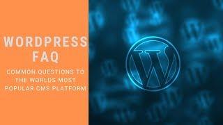 WordPress FAQ | Frequently Asked WordPress Questions