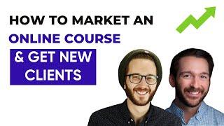 How to Market an Online Course and Get New Clients