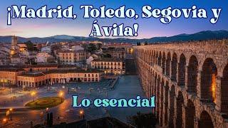 MADRID, TOLEDO, SEGOVIA y ÁVILA.  Lo imprescindible de estas cuatro ciudades del centro de España.