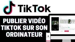 Publier une vidéo TikTok depuis son ordinateur