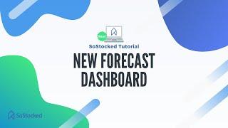Presenting Our New SoStocked Forecast Dashboard