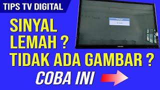 MENGATASI TV DIGITAL TIDAK ADA GAMBAR TANPA SINYAL ARAH ANTENA