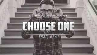 "Choose One" (Prod. by Adison Hardyway X Big Bruno)