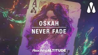 Oskah - Never Fade