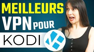 Meilleur VPN pour Kodi | Mes 3 fournisseurs préférés !