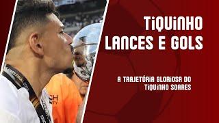 TIQUINHO SOARES | LANCES E GOLS | VÍDEO DE DESPEDIDA