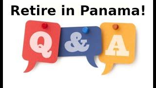 Retire in Panama Tours October 14th, 2021 Panama Q & A