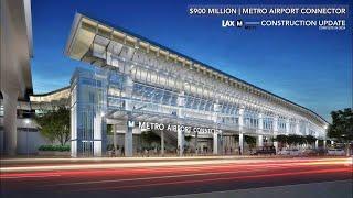 $900 Million LAX/Metro Transit Center Station Construction Update