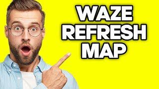 How To Refresh Map in Waze (2023)