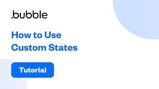 How to Use Custom States | Bubble Tutorial