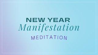 NEW YEAR Manifestation Meditation for 2021