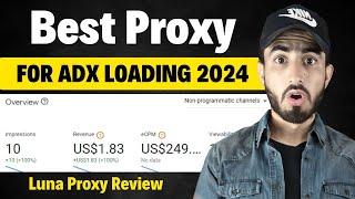 Best Lunaproxy For Adx Loading | ADX & Adsense Loading Best Proxy 2024 | Luna Proxy Review | Mr Sham