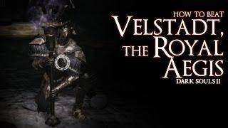 How to Beat Velstadt, the Royal Aegis boss - Dark Souls 2