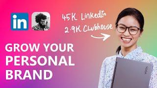 Grow your personal brand on LinkedIn & Clubhouse with 7Vs (String Nguyen - LinkedIn's Top Voice)