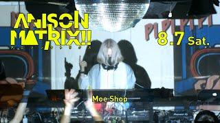 Moe Shop live at ANISON MATRIX!! Aug 7, 2021 (Full DJ set)