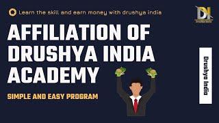 Affiliation of Drushya India academy || Learn the skill and earn money  with Drushya India