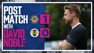 POST MATCH | David Noble | Farnborough vs St Albans City | 31st August 2024