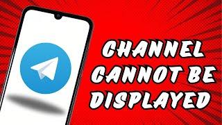 Telegram This Channel cannot be displayed because it was used to Spread