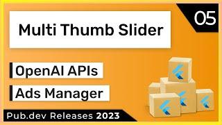 Flutter Multi Thumb Slider, OpenAI API & Co. - 05 - PUB.DEV RELEASES 2023
