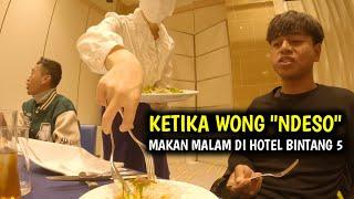 PERTAMA KALI MAKAN MALAM DI HOTEL BINTANG LIMA