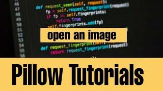 Python Pillow (PIL) Tutorial - How to open an image using PIL.Image.open() in python