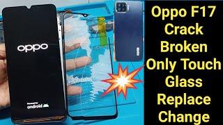 Oppo F17 Broken Touch Glass Replacement Change/How to Restoration TouchScreen TouchGlass CPH-2095