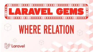 Laravel Gems - Where Relation 