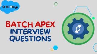 Salesforce Batch Apex Interview Questions