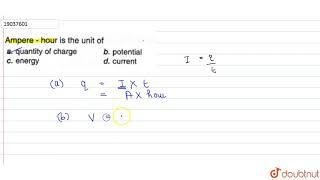 Ampere- hour is the unit of