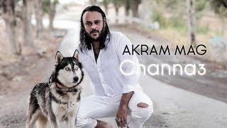 Akram Mag - Channa3 | شنّع