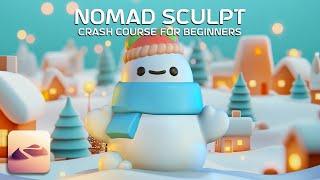 Nomad Sculpt Crash Course for Beginners! Kawaii Snowman (Nomad 1.91)