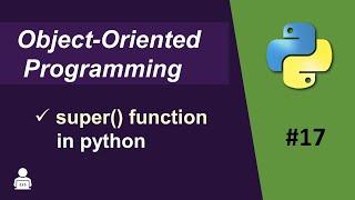 Super Function in Python | Object Oriented Programming in Python