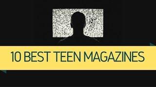 10 BEST TEEN MAGAZINES 2017