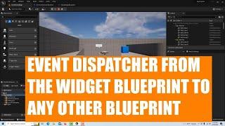 Event Dispatcher FROM the Widget Blueprint TO Any Other Blueprint in Unreal Engine (see update)