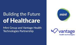 The Future of Healthcare |  Mint Group Partners With Vantage Health Technologies