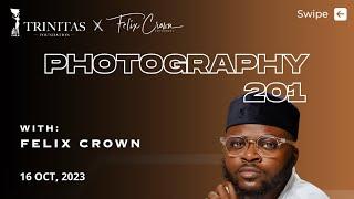 Trinitas Photography 201 Class with Felix Crown