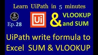 UiPath write formula to Excel VLOOKUP | SUM | UiPath in 5 minutes | Ep:28