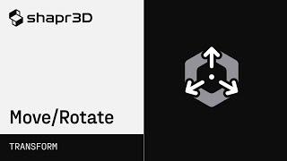 Shapr3D Manual - Move/Rotate | Transform